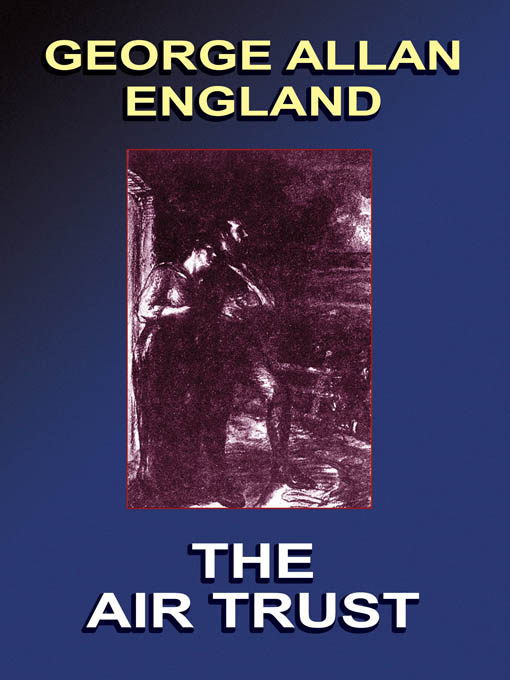 Title details for The Air Trust by George Allan England - Available